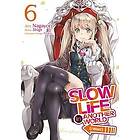 Shige: Slow Life In Another World (I Wish!) (Manga) Vol. 6