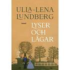 Ulla-Lena Lundberg: Lyser och lågar