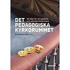 Sandra Albertus: Det pedagogiska kyrkorummet 85 idéer att upptäcka och utforska tillsammans