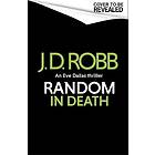 J D Robb: Random In Death: An Eve Dallas Thriller (In Death 58)