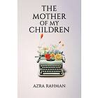 Azra Rahman The Mother of My Children Bok