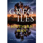 Greg Iles Southern Man Bok