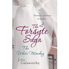 John Galsworthy The Forsyte Saga 4: White Monkey Bok