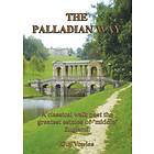 Guy Vowles The Palladian Way A Classical Walk Past the Greatest Estates of "Middle" England Bok