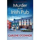 Carlene O'Connor Murder in an Irish Pub An absolutely gripping cosy mystery Bok