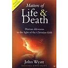 John Wyatt: Matters of Life and Death