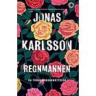 Jonas Karlsson: Regnmannen en trädgårdsberättelse