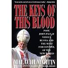 Martin: Keys of This Blood: Pope John Paul II Versus Russia and the West for Control New World Order