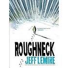 Jeff Lemire: Roughneck