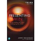 Jerry Weissman: Presenting to Win, Updated and Expanded Edition