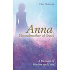 Claire Heartsong: Anna, Grandmother of Jesus