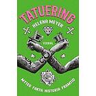 Helena Meyer: Tatuering myter, fakta, historia, framtid