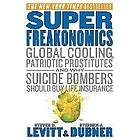 Steven D Levitt, Stephen J Dubner: Superfreakonomics