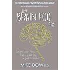 Mike Dow: The Brain Fog Fix