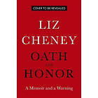 Liz Cheney: Oath and Honor: A Memoir a Warning