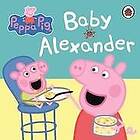 Peppa Pig: Peppa Pig: Baby Alexander