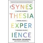 Maureen Seaberg: The Synesthesia Experience