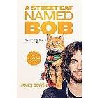 James Bowen: Street Cat Named Bob