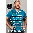 James Smith: Not a Life Coach