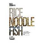 Matt Goulding: Rice, Noodle, Fish