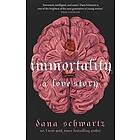 Dana Schwartz: Immortality: A Love Story