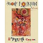 Anthony Bourdain: Appetites: A Cookbook