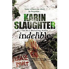 Karin Slaughter: Indelible