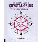 Judy Hall: The Ultimate Guide to Crystal Grids: Volume 3