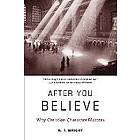 N T Wright: After You Believe