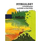 Pia Runesson, Åsa Fridén, Åsa Fridén: Myrguldet