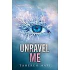 Tahereh Mafi: Unravel Me