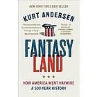 Kurt Andersen: Fantasyland