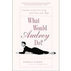 Pamela Keogh: What Would Audrey Do?