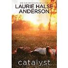 Laurie Halse Anderson: Catalyst