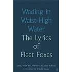 Fleet Foxes: Wading in Waist-High Water
