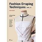 Danilo Attardi: Fashion Draping Techniques Vol. 1: A Step-by-Step Basic Course; Dresses, Collars, Drapes, Knots, and Raglan Sleeves