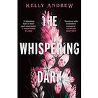 Kelly Andrew: The Whispering Dark