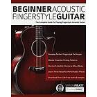 Simon Pratt, Joseph Alexander, Tim Pettingale: Beginner Acoustic Fingerstyle Guitar