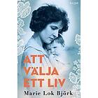 Marie Lok Björk: Att välja ett liv