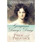 Anna Elliott: Georgiana Darcy's Diary: Jane Austen's Pride and Prejudice Continued