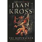 Jaan Kross: The Ropewalker