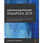 Lewin Wanzer, Angel Wood: Implementing Microsoft SharePoint 2019