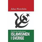 Johan Westerholm: Islamismen i Sverige Muslimska Brödraskapet