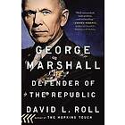 David L Roll: George Marshall