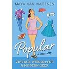 Maya Van Wagenen: Popular: Vintage Wisdom for a Modern Geek (A Memoir)