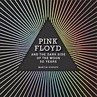 Martin Popoff: Pink Floyd and The Dark Side of the Moon