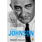 Robert Dallek: Lyndon B. Johnson