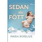 Maria Borelius: Sedan du foett