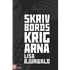 Lisa Bjurwald: Skrivbordskrigarna