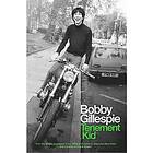 Bobby Gillespie: Tenement Kid: From the Streets of Glasgow in 1960s to Drummer Jesus and Mary Chain Frontman Primal Scream